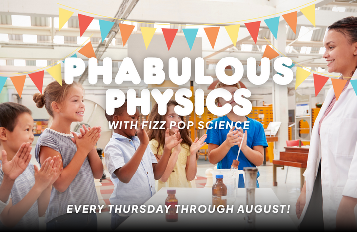 Phabulous Physics Show with Fizz Pop Science
